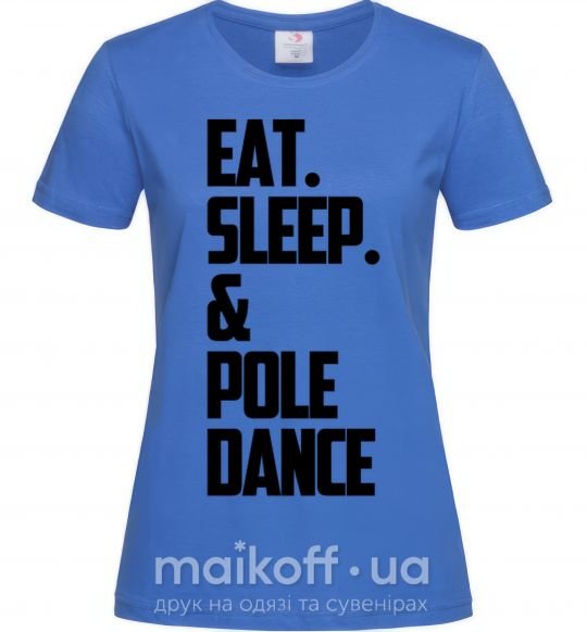 Жіноча футболка Eat sleep pole dance Яскраво-синій фото