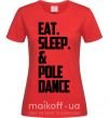 Жіноча футболка Eat sleep pole dance Червоний фото