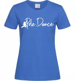 Женская футболка Pole dance text girl Ярко-синий фото