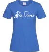 Жіноча футболка Pole dance text girl Яскраво-синій фото
