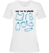Женская футболка Say no to plastic Белый фото