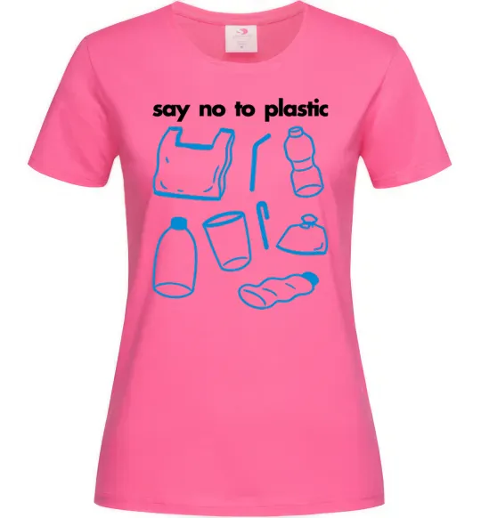 Женская футболка Say no to plastic Ярко-розовый фото