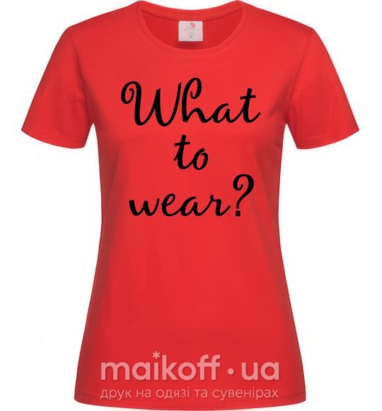 Жіноча футболка What to wear Червоний фото