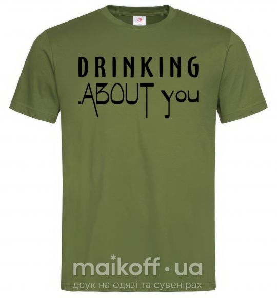 Мужская футболка Drinking about you Оливковый фото