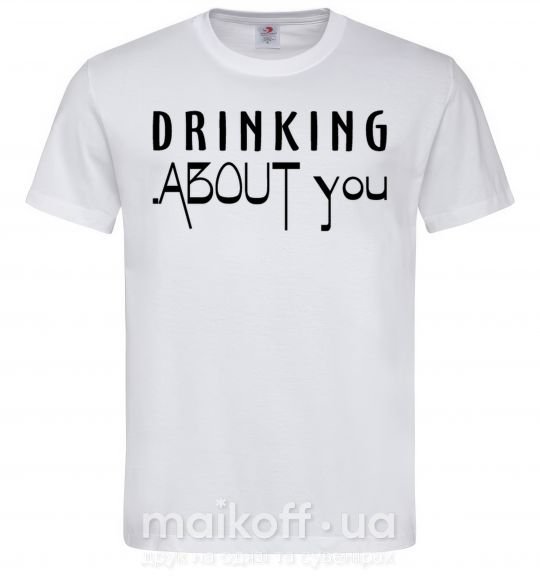 Мужская футболка Drinking about you Белый фото