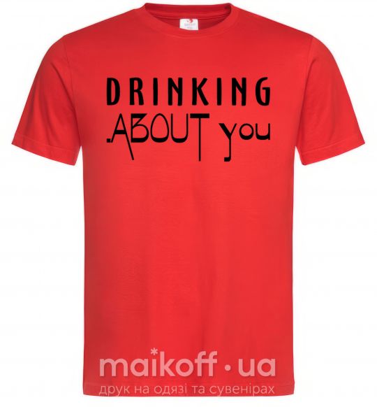 Мужская футболка Drinking about you Красный фото