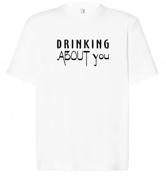 Футболка Оверсайз Drinking about you Білий фото