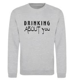 Світшот Drinking about you Сірий меланж фото