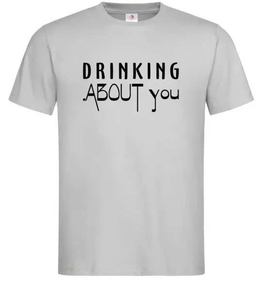 Мужская футболка Drinking about you Серый фото