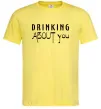 Мужская футболка Drinking about you Лимонный фото