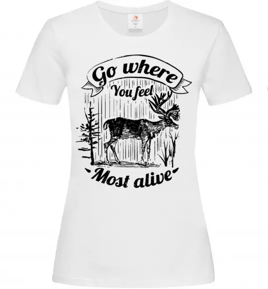 Жіноча футболка Go where you feel most alive Білий фото