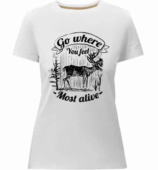 Жіноча преміум футболка Go where you feel most alive Білий фото