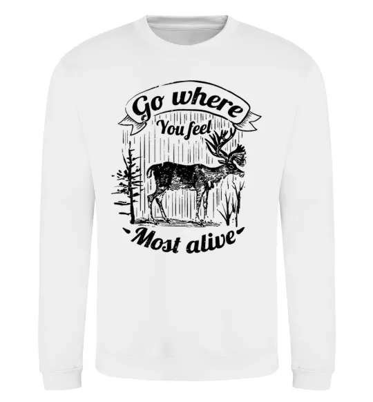 Світшот Go where you feel most alive Білий фото