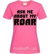 Жіноча футболка Ask me about my roar Яскраво-рожевий фото