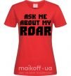 Женская футболка Ask me about my roar Красный фото
