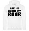 Женская толстовка (худи) Ask me about my roar Белый фото