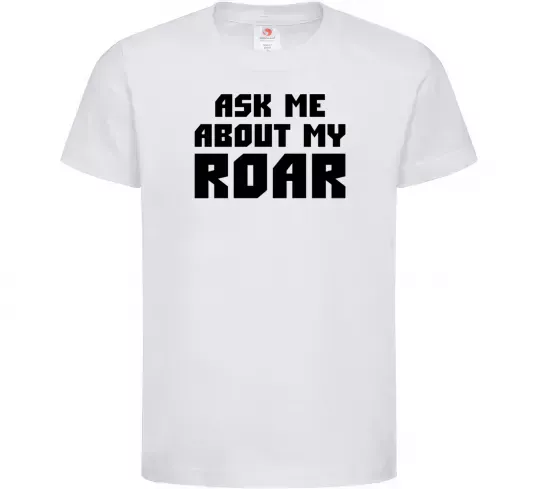 Дитяча футболка Ask me about my roar Білий фото