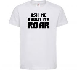 Дитяча футболка Ask me about my roar Дитяча футболка Ask me about my roar