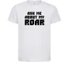 Дитяча футболка Ask me about my roar Білий Дитяча футболка Ask me about my roar Білий фото