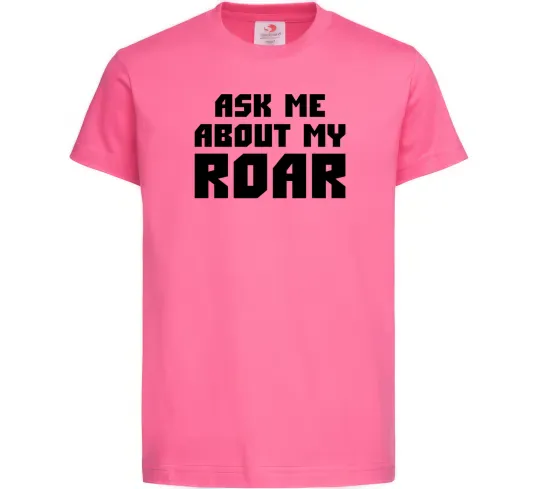 Дитяча футболка Ask me about my roar Яскраво-рожевий фото