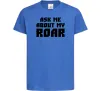 Дитяча футболка Ask me about my roar Яскраво-синій Дитяча футболка Ask me about my roar Яскраво-синій фото