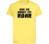 Дитяча футболка Ask me about my roar Лимонний Дитяча футболка Ask me about my roar Лимонний фото