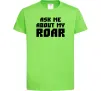 Дитяча футболка Ask me about my roar Лаймовий Дитяча футболка Ask me about my roar Лаймовий фото