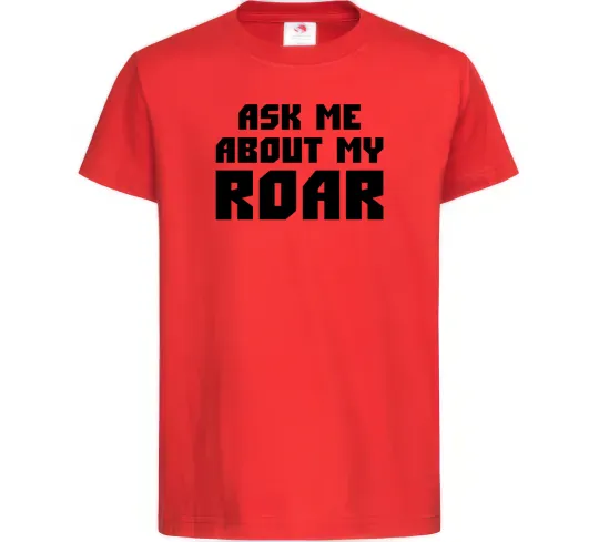 Дитяча футболка Ask me about my roar Червоний фото