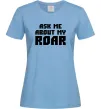 Женская футболка Ask me about my roar Голубой фото
