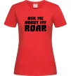 Женская футболка Ask me about my roar Красный фото
