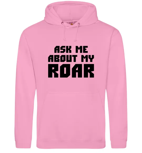 Мужская толстовка (худи) Ask me about my roar Розовый фото