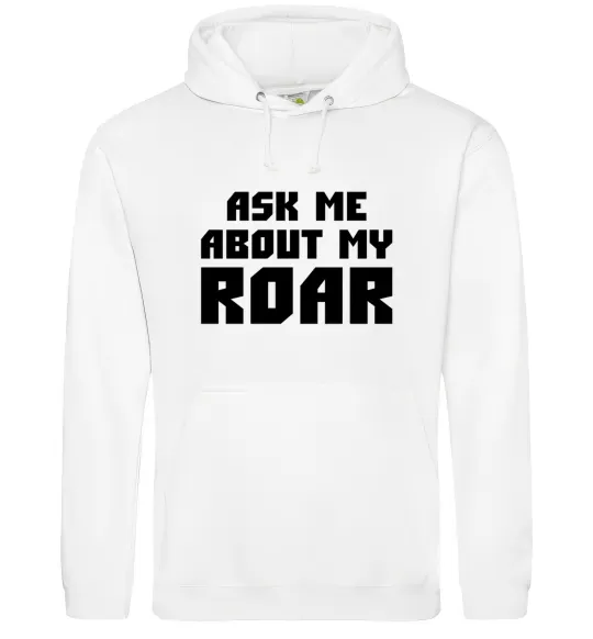 Чоловіча толстовка (худі) Ask me about my roar Білий фото