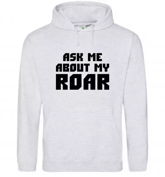 Чоловіча толстовка (худі) Ask me about my roar Сірий меланж фото