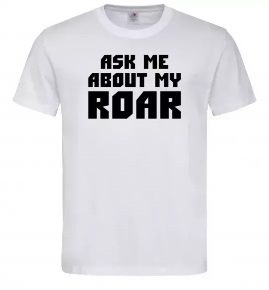 Чоловіча футболка Ask me about my roar Білий фото
