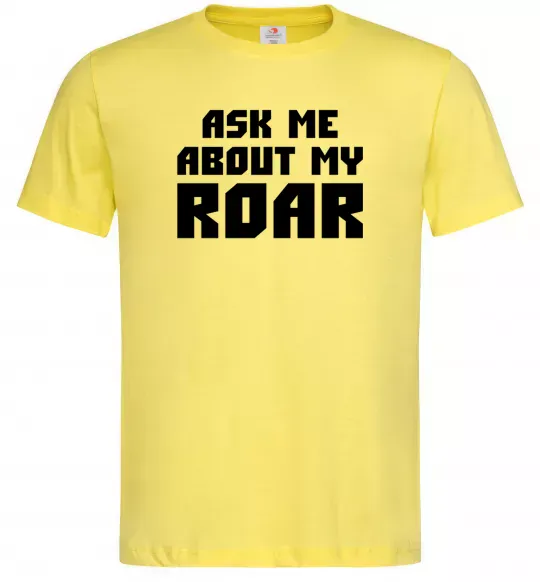 Чоловіча футболка Ask me about my roar Лимонний фото