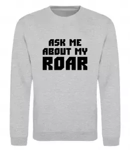 Свитшот Ask me about my roar Серый меланж фото