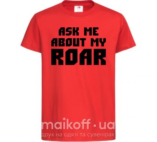 Дитяча футболка Ask me about my roar Червоний фото