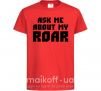 Дитяча футболка Ask me about my roar Червоний фото