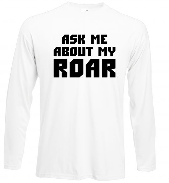 Лонгслів Ask me about my roar Білий фото