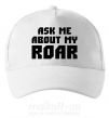 Кепка Ask me about my roar Білий фото