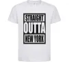 Детская футболка Straight outta New York Белый фото