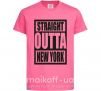 Детская футболка Straight outta New York Ярко-розовый фото