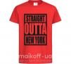 Детская футболка Straight outta New York Красный фото