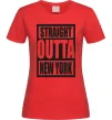 Женская футболка Straight outta New York Красный фото