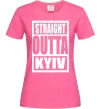 Жіноча футболка Straight outta Kyiv Яскраво-рожевий Жіноча футболка Straight outta Kyiv Яскраво-рожевий фото
