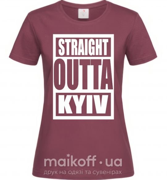 Жіноча футболка Straight outta Kyiv Бордовий фото