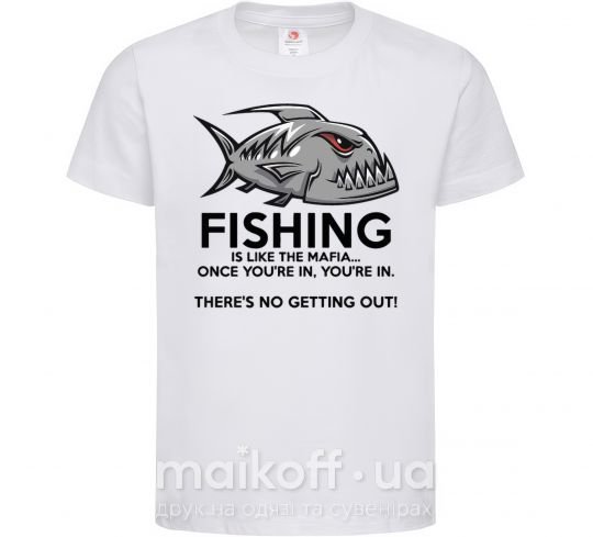 Дитяча футболка Fishing is like the mafia Білий фото