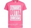 Детская футболка Straight outta Odessa Ярко-розовый фото