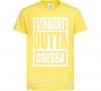 Детская футболка Straight outta Odessa Лимонный фото