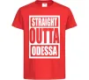Детская футболка Straight outta Odessa Красный фото